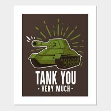 Find, read, and share tank quotations. Tank You Jokey Funny Quote Thank You Pun Pun Posters And Art Prints Teepublic