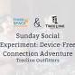 Sunday Social Experiment: Device-Free Connection event image