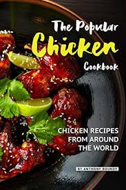 This copy is number 10. The Popular Chicken Cookbook Chicken Recipes From Around The World By Anthony Boundy