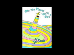 Oh The Places You Ll Go By Dr Seuss Read Aloud Youtube