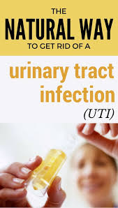 The Natural Way To Get Rid Of A Urinary Tract Infection Uti Bacteria Bio Bladder Infection Remedies Remedies For Kidney Infection Urinary Tract Infection