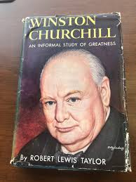 WINSTON CHURCHILL An Informal Study of Greatness par Robert Lewis Taylor:  Very Good Hardcover (1952) Not Stated.