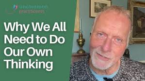 Why We All Need to Do Our Own Thinking