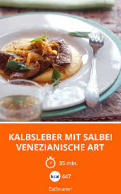Kalbsleber Mit Salbei Venezianische Art Rezept Kalbsleber Kalbsleber Rezept Rezepte
