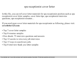 You want to make a good first impression with your receptionist cover letter. Spa Receptionist Cover Letter