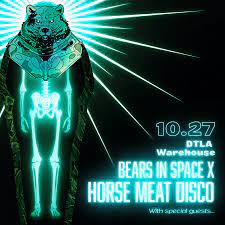 Bears In Space x Horse Meat Disco at TBA - DTLA, Los Angeles · Tickets