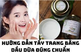 Hướng dẫn cách tẩy trang bằng dầu dừa đúng chuẩn để có làn da đẹp