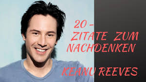 Keanu Reeves Zitate Zum Nachdenken