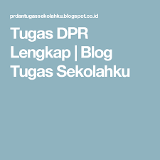 Tugas Dpr Lengkap Blog Tugas Sekolahku Sekolah