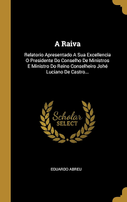 Resolução do conselho de ministros n.º 70/2021. A Raiva Relatorio Apresentado A Sua Excellencia O Presidente Do Conselho De Ministros E Ministro Do Reino Conselheiro Johe Luciano De Castro Portuguese Edition Abreu Eduardo 9781011200139 Amazon Com Books