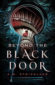 Beyond The Black Door By A M Strickland November Book Releases Uk Uptown Oracle Reads Ya Fantasy Books Fantasy Books Fantasy Book Covers