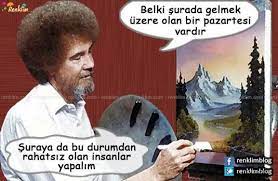 Iyi Insanlar Hala Var Mi Cevrenizde Iyi Oldugunu Dusundugunuz Birileri Var Mi Kizlarsoruyor Bob Ross Komik Internet Fenomenleri Komik