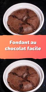 Fondant Au Chocolat Facile Fondant Au Chocolat Facile Fondant Au Chocolat Fondant Au Chocolat Recette Facile