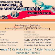 Satu permohonan kolej vokasional 2016 telah dibuka, permohonan ini juga dibuka untuk permohonan sekolah teknik tahun 2016. Cara Nak Buat Rayuan Kolej Vokasional Sekolah Teknik 2016