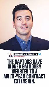 The Raptors have re-signed GM Bobby Webster to a multi-year extension