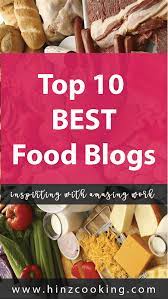 Top 10 Best Food Blogs In This Blog Post I Am Going To Share Top 10 Best Food Blogs That You Can Follow To Find Best Food Recipe Food Blog Food Cooking Blog