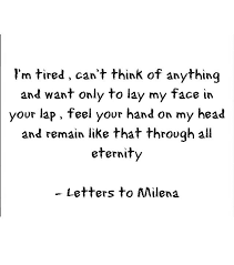 Beautiful Simple Words Letters To Milena Franz Kafka Quote Aesthetic Pretty Words Mood Quotes