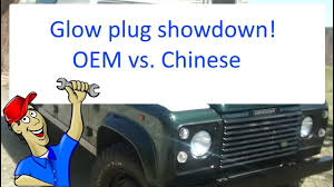Diesel Glow Plug Comparison Original Quality Oem Vs Chinese