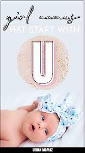 Girl Names That Start With U Indian Baby Girl Names Unisex Baby Names Cute Baby Names