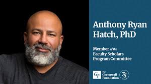 Welcoming Anthony Ryan Hatch, PhD, to the Faculty Scholars Program  Committee