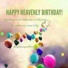 Birthday greetings for a friend who's gone. Happy Birthday In Heaven Birthday Wishes To Someone Who Passed Away Happy Heavenly Birthday Happy Birthday In Heaven Birthday Wishes In Heaven