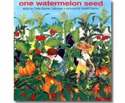 One Watermelon Seed By Celia Barker Lottridge Karen Patkau 100th Day Of School Books For Kids Http Www Appl 100 Days Of School 100th Day Watermelon Seeds