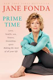 Prime Time by Jane Fonda: 9780812978582 | PenguinRandomHouse.com: Books