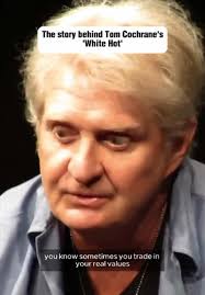 The Story Behind Tom Cochrane's 'White Hot' Song