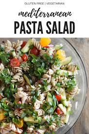 What is the best recipe for pasta salad? Mediterranean Pasta Salad Gluten Free The Dizzy Cook