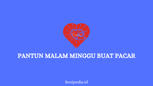 Selain menyampaikan pesan utama yang ingin disampaikan. 50 Pantun Malam Minggu Buat Jomblo Lucu Pacar Dan Sahabat