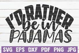 Download I D Rather Be In Pajamas Svg Cut File By Mintymarshmallows Thehungryjpeg Com