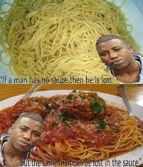 In which a man is trying to get back to his lover. Lady Marmalade On Twitter If A Man Does Not Have The Sauce Then He Is Lost But The Same Man Can Get Lost In The Sauce Gucci Mane Https T Co Ensayeo129