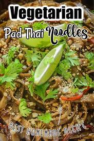 Pad Thai Noodles Are Thai Style Spicy Rice Noodles Which Are Super Easy To Make At Home Make This Authentic Asian Tre In 2020 With Images Vegetarian Pad Thai Thai Noodles Recipes