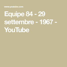 Equipe 84 29 Settembre 1967 Youtube Youtube Settembre Canzone
