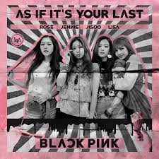 Korean, romanization, and english lyrics of 'as if it's your last' album by blackpink. Blackpink As If It S Your Last By Isabellaamoreira On Deviantart
