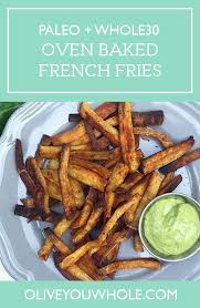 These Whole30 French Fries Are The Perfect Addition To Any Clean Eating Dinner Recipe It S A W French Fries Baked French Fries Recipe Oven Baked French Fries