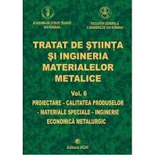 # știința și ingineria materialelor. Tratat De Stiinta Si Ingineria Materialelor Metalice Vol 6 Astr