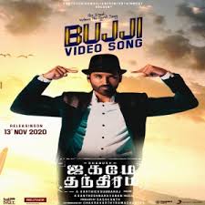 Listen to bujji (from jagame thandhiram) song by santhosh narayanan, anirudh ravichander now on jiosaavn. Bujji Dhanush Jagame Thanthiram Tamil Single Mp3 Song Download Masstamilan Tv