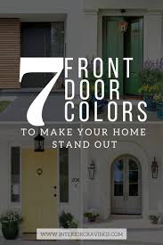 It is almost as if the personality of the home and the people living in it is exemplified by the color of their front door. 7 Front Door Colors To Make Your Home Stand Out Interior Cravings Home Decor Inspiration Interior Design Tools And Diy Design Courses