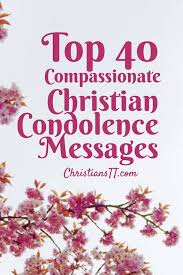 Bible verses related to sympathy from the king james version (kjv) by relevance. Top 50 Christian Condolence Messages Christianstt