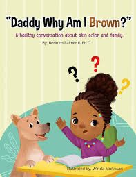 Джастин тимберлэйк, райдер аллен, алиша вейнрайт и др. Daddy Why Am I Brown A Healthy Conversation About Skin Color And Family Palmer Bedford Mulyasari Winda 9781673838749 Amazon Com Books
