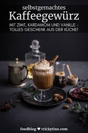 Orientalisches Kaffeegewurz Fur Leckeren Winterkaffee Tolles Geschenk Aus Der Kuche Trickytine Winter Kaffee Geschenke Aus Der Kuche Lecker