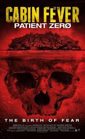 Cabin Fever Patient Zero 2014 Cabin Fever Newest Horror Movies Upcoming Horror Movies