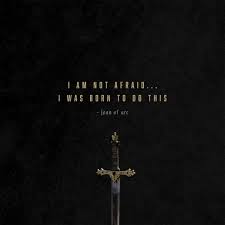 I Am Not Afraid I Was Born To Do This Joan Of Arc Sunday Social