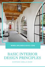 Basic Interior Design Principles Everyone Should Know Brumbaugh S Interior Design Principles Interior Design Basics Tuscan Design