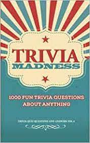 $1 for every $100 spent. Trivia Madness Volume 4 1000 Fun Trivia Questions Trivia Quiz Questions And Answers O Neill Bill 9781546354246 Amazon Com Books