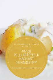 Dip Zu Pellkartoffeln Nach Art Heringsfilet Heringsstipp Vegan Vegetarisch In 2020 Pellkartoffeln Vegetarisch Vegane Glutenfreie Rezepte
