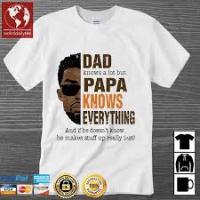 The day was created to complement mother's day. Dad Knows A Lot But Papa Knows Everything Happy Fathers Day 2021 Shirt Hoodie Sweater Long Sleeve And Tank Top