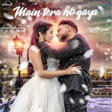 Main Tera Ho Gaya 2018 Mp3 Song Free Download Downloadming Audio Songs Free Download Audio Songs Gaba