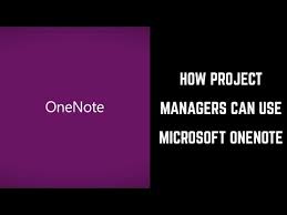 how project managers can use microsoft onenote